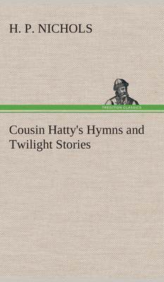 【预售 按需印刷】Cousin Hatty s Hymns and Twilight Stories