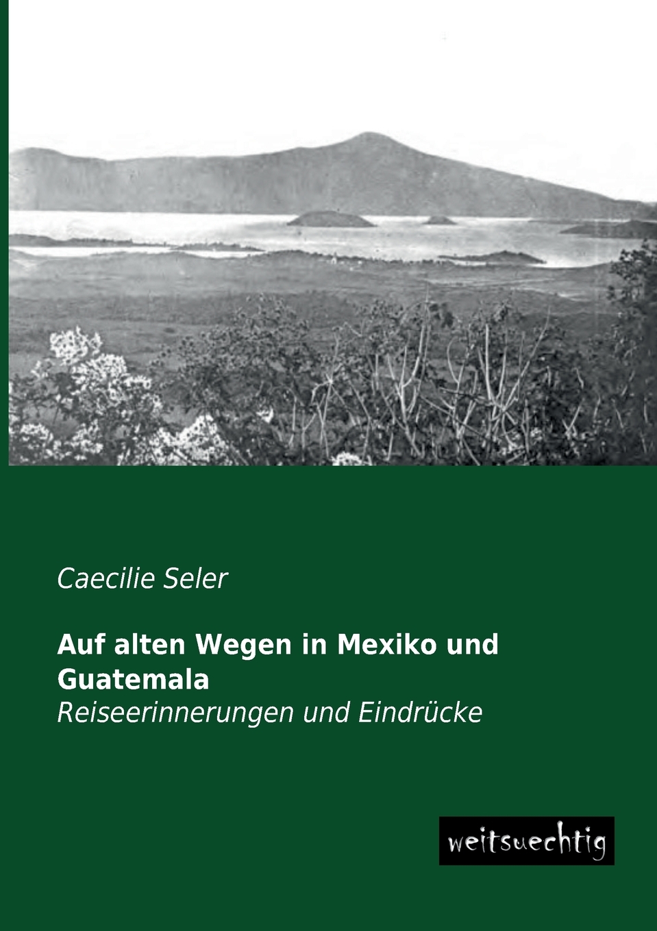 预售 按需印刷 Auf Alten Wegen in Mexiko Und Guatemala德语ger