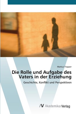 预售 按需印刷Die Rolle und Aufgabe des Vaters in der Erziehung德语ger