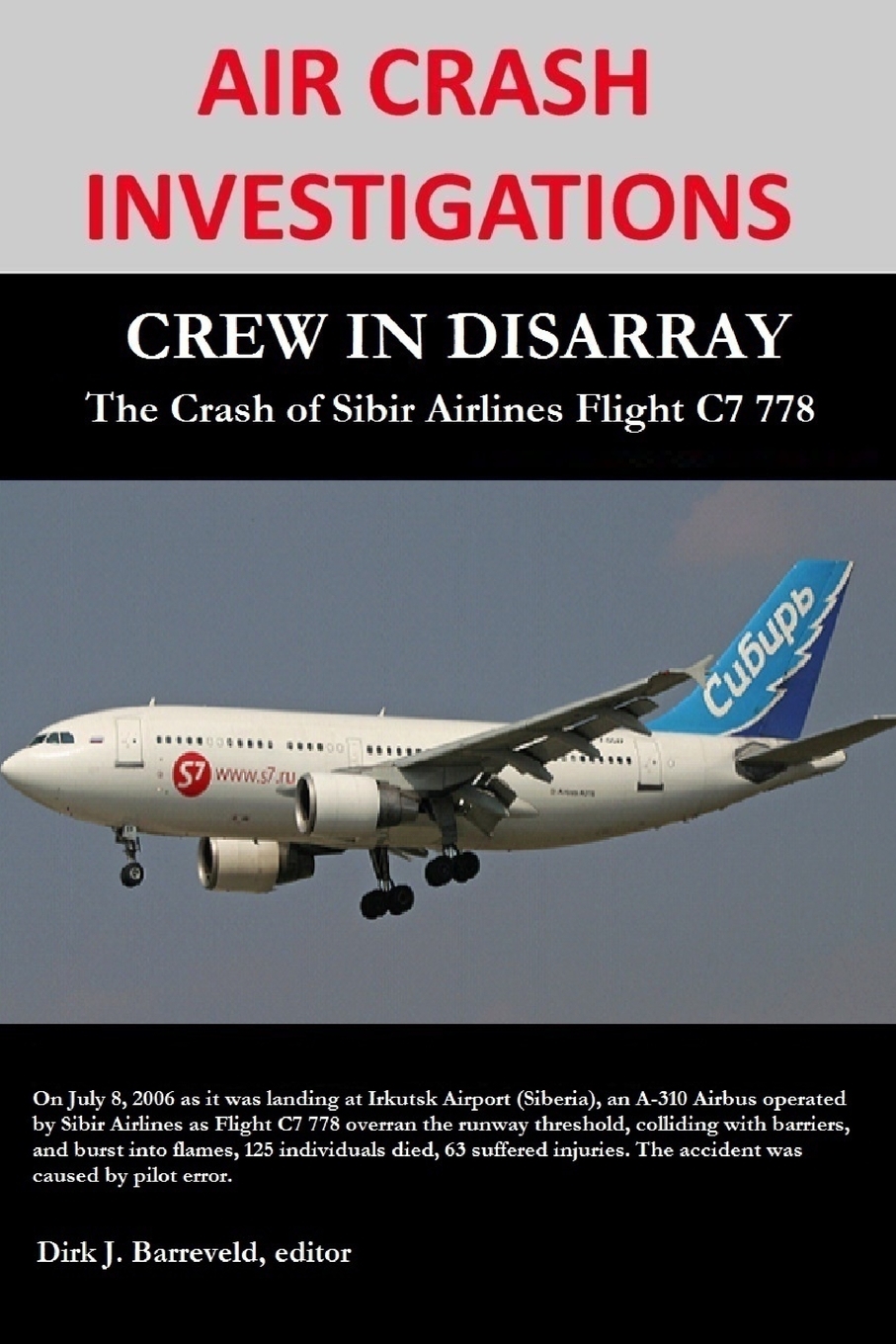 【预售按需印刷】AIR CRASH INVESTIGATIONS- CREW IN DISARRAY- The Crash of Sibir Airlines C7 778