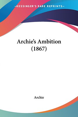 预售 按需印刷 Archie s Ambition (1867)