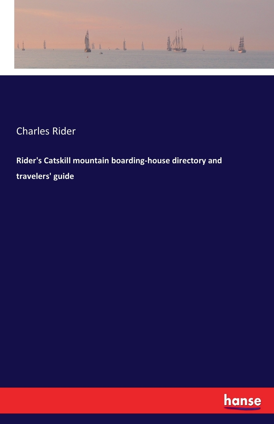 预售 按需印刷 Rider s Catskill mountain boarding-house directory and travelers  guide 书籍/杂志/报纸 生活类原版书 原图主图