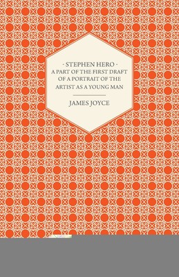 【预售 按需印刷】Stephen Hero - A Part of the First Daft of a Portrait of the Artist as a Young Man