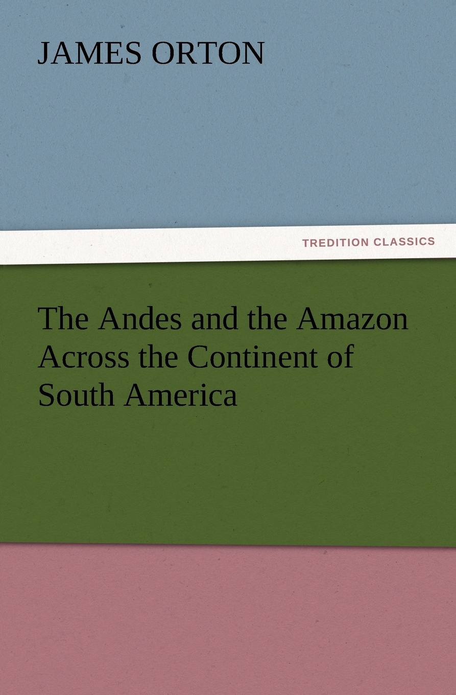 【预售按需印刷】The Andes and the Amazon Across the Continent of South America