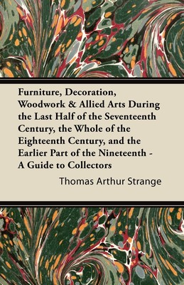 【预售 按需印刷】Furniture  Decoration  Woodwork & Allied Arts During the Last Half of the Seventeenth Century  the W