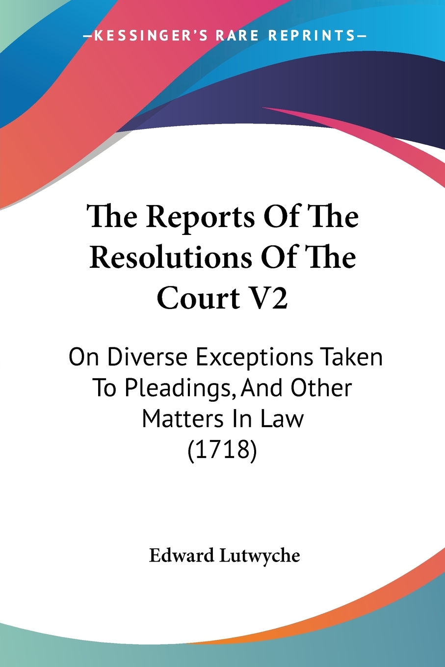 预售 按需印刷 The Reports Of The Resolutions Of The Court V2