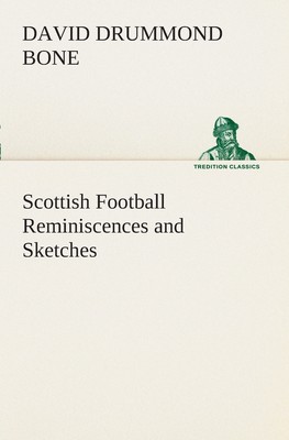 【预售 按需印刷】Scottish Football Reminiscences and Sketches