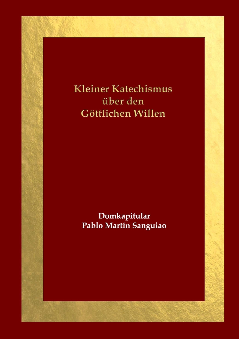 预售 按需印刷Kleiner Katechismus über den G?ttlichen Willen德语ger 书籍/杂志/报纸 原版其它 原图主图