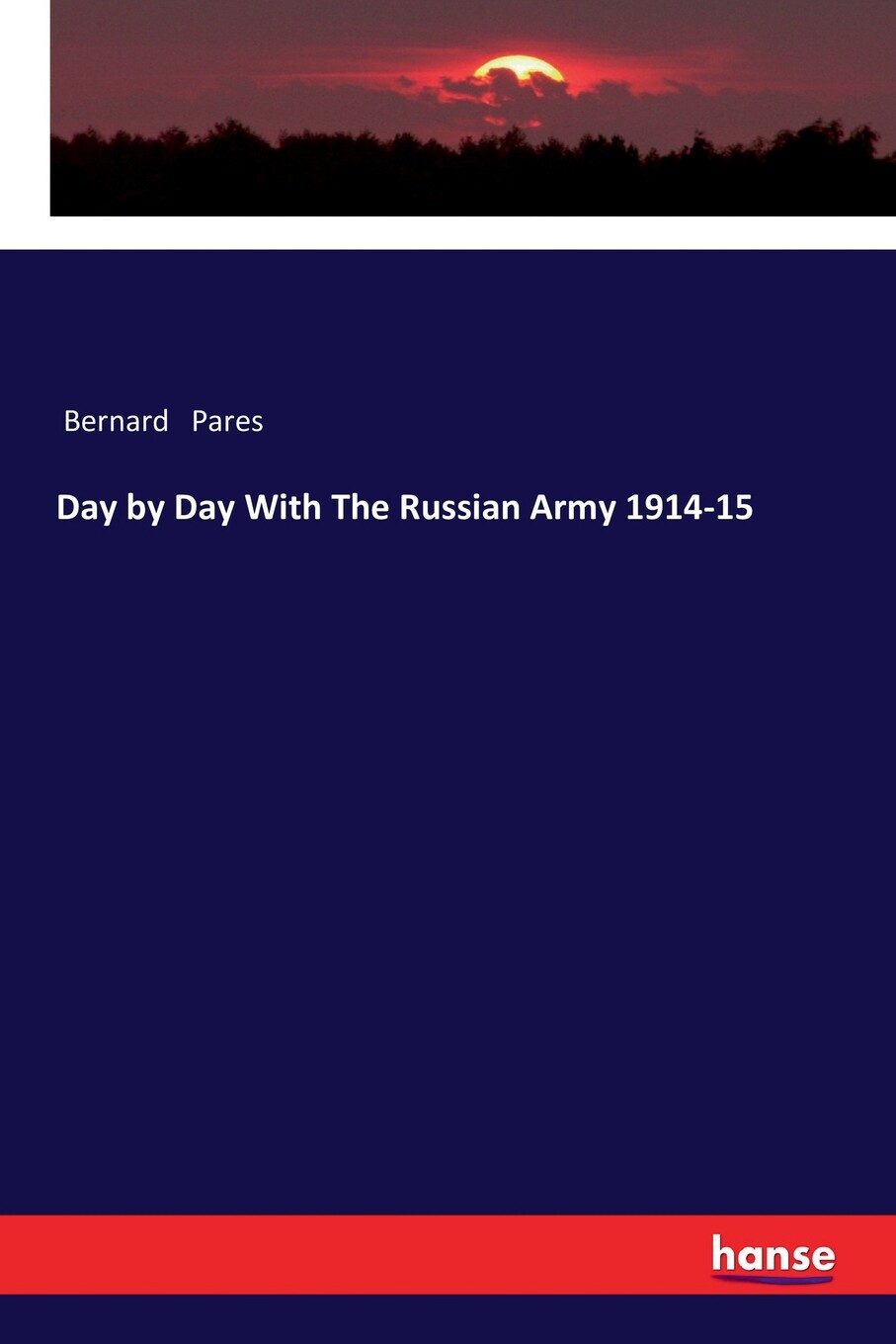 【预售 按需印刷】day by day with the russian army 1914-15