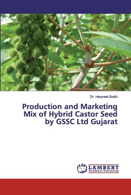 【预售 按需印刷】Production and Marketing Mix of Hybrid Castor Seed by GSSC Ltd Gujarat