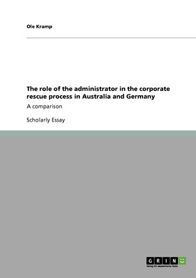 【预售 按需印刷】The role of the administrator in the corporate rescue process in Australia and Germany