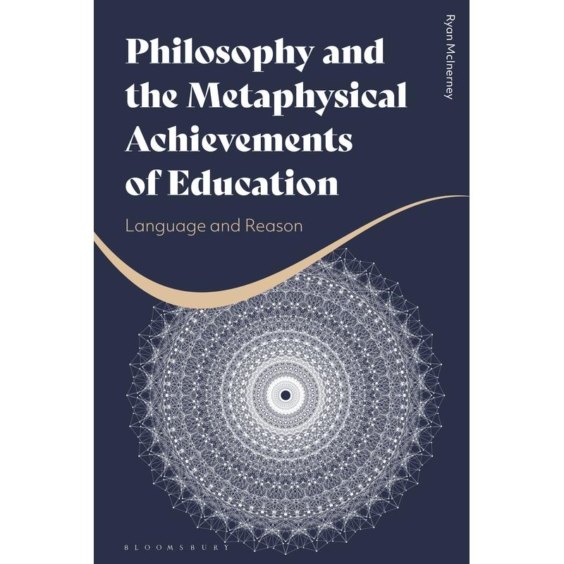 预售 Philosophy and the Metaphysical Achievements of Education英文原版 Bloomsbury英文原版 Bloomsbury