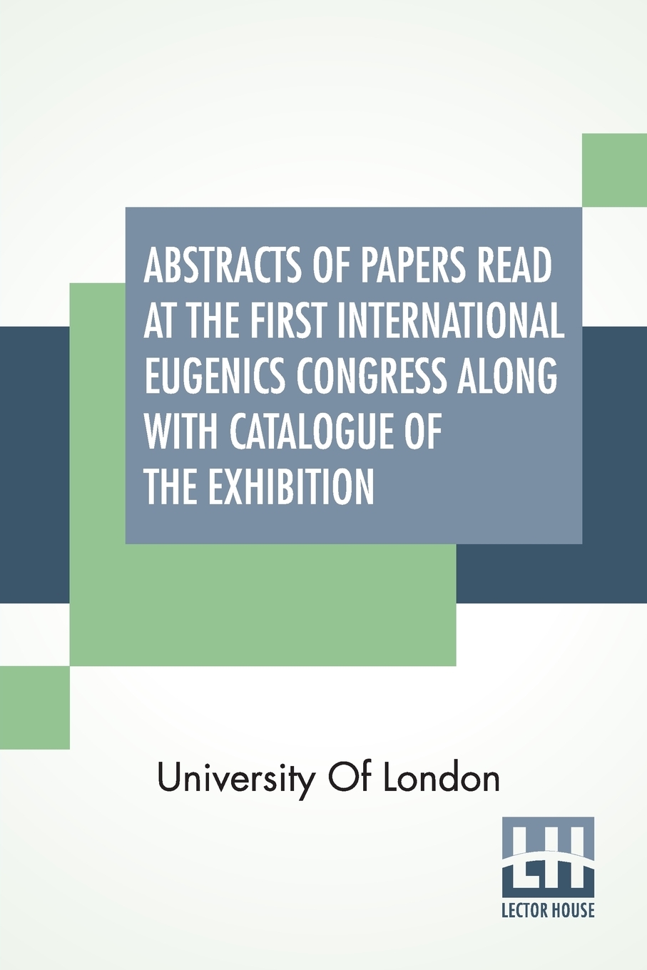 预售 按需印刷 Abstracts Of Papers Read At The First International Eugenics Congress Along With Catalogue Of The Ex 书籍/杂志/报纸 生活类原版书 原图主图