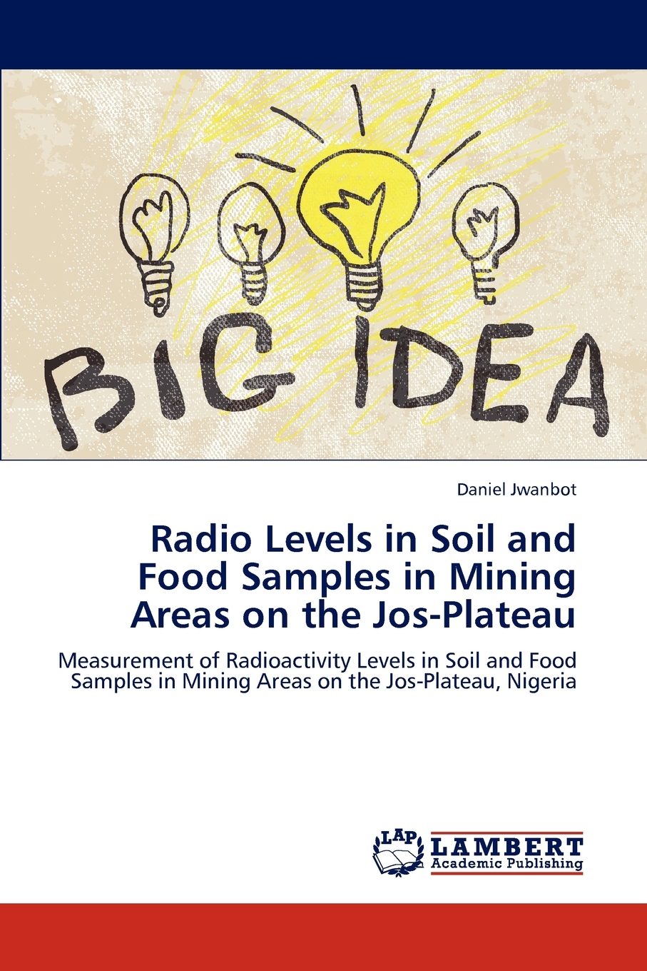 【预售 按需印刷】Radio Levels in Soil and Food Samples in Mining Areas on the Jos-Plateau