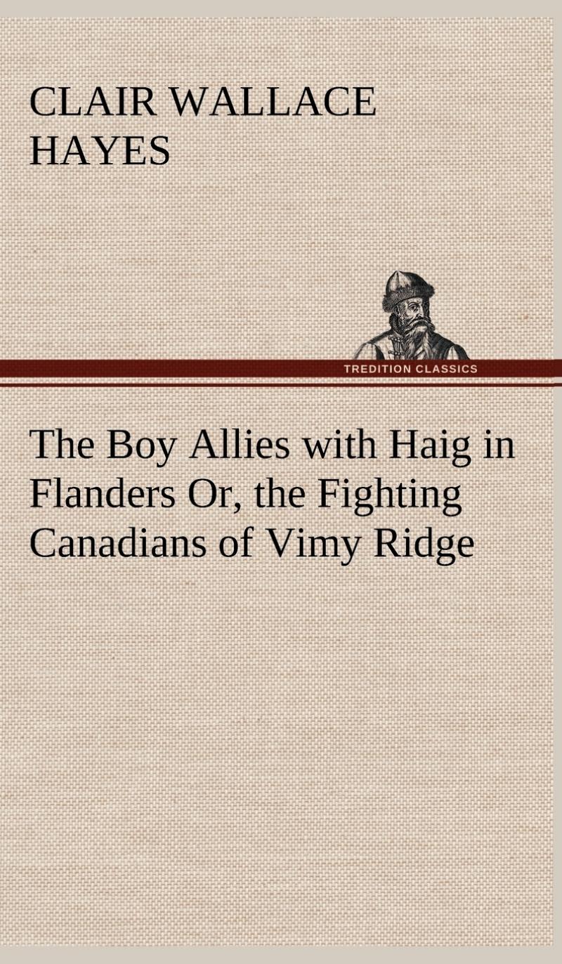 【预售 按需印刷】The Boy Allies with Haig in Flanders Or  the Fighting Canadians of Vimy Ridge