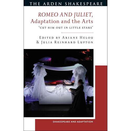预售 Romeo and Juliet  Adaptation and the Arts英文原版 Bloomsbury