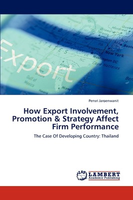 【预售 按需印刷】How Export Involvement  Promotion & Strategy Affect Firm Performance