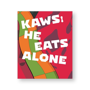 KAWS: He Eats Alone 布莱恩·唐纳利生涯作品 潮流涂鸦艺术玩具跨界 时尚潮牌 英文原版【中图原版进口】