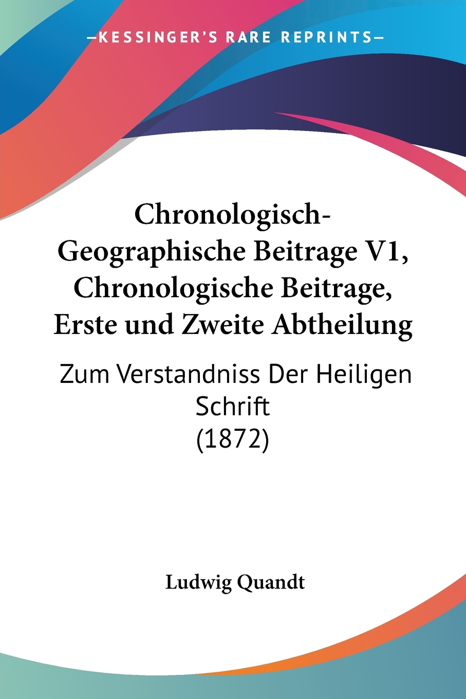 预售按需印刷 Chronologisch-Geographische Beitrage V1 Chronologische Beitrage Erste und Zweite Abtheilung德语ger