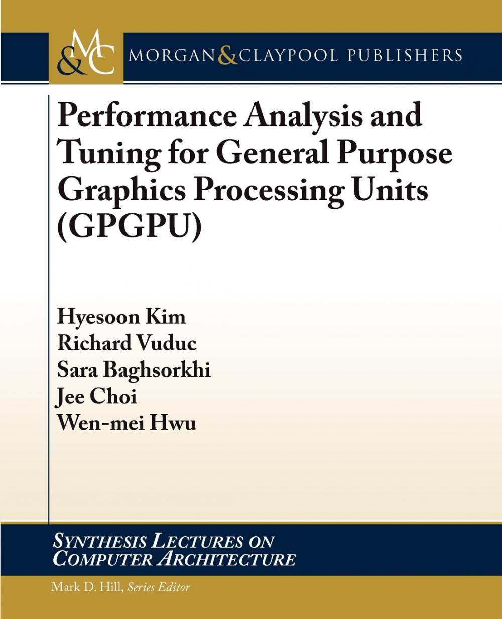 【预售 按需印刷】Performance Analysis and Tuning for General Purpose Graphics Processing Units (GPGPU) 书籍/杂志/报纸 科普读物/自然科学/技术类原版书 原图主图