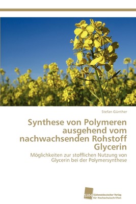 预售 按需印刷 Synthese von Polymeren ausgehend vom nachwachsenden Rohstoff Glycerin德语ger