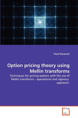 【预售 按需印刷】Option pricing theory using Mellin transforms