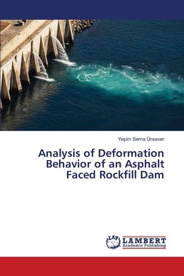 预售 按需印刷 Analysis of Deformation Behavior of an Asphalt Faced Rockfill Dam