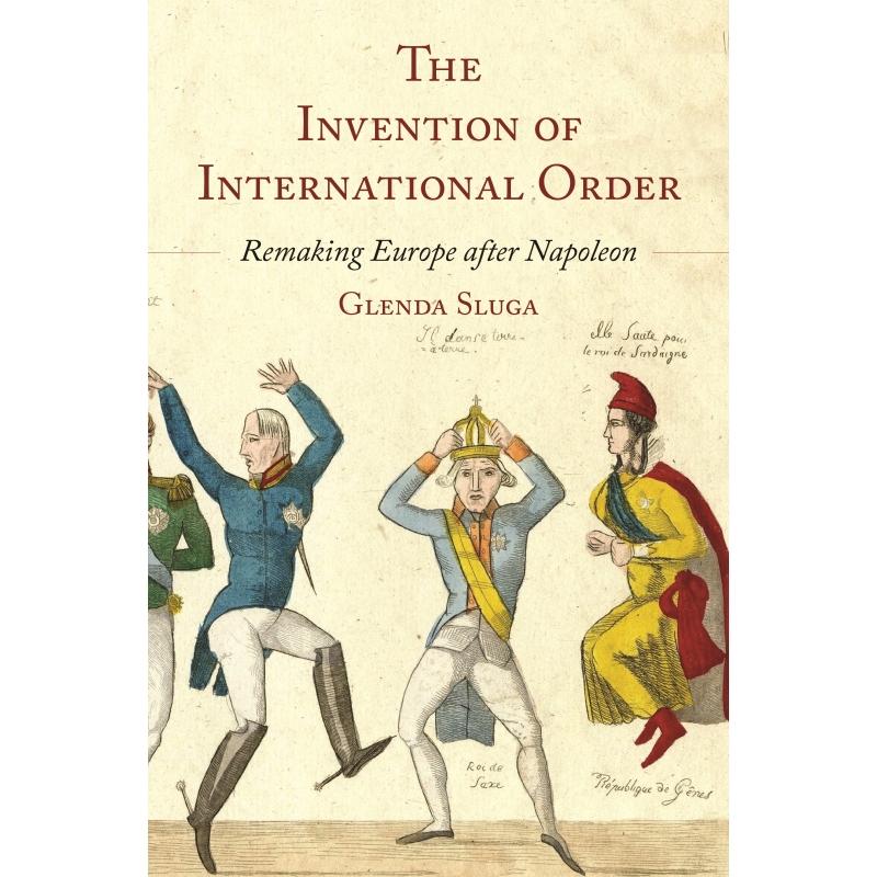 现货 The Invention of International Order《国际秩序的形成：拿破仑时代后的欧洲重塑》
