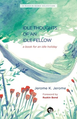 预售 按需印刷The Idle Thoughts of an Idle Fellow: A Book for an Idle Holiday