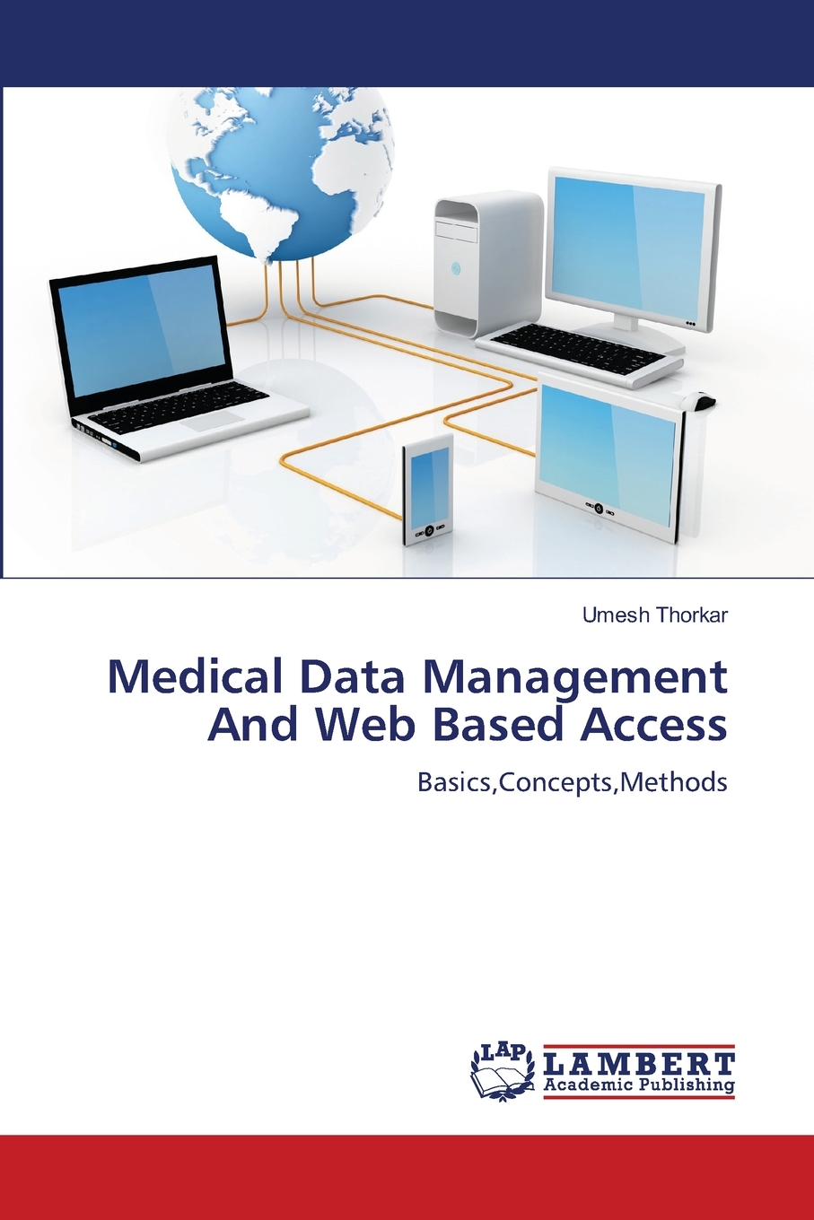 【预售按需印刷】Medical Data Management And Web Based Access 书籍/杂志/报纸 科普读物/自然科学/技术类原版书 原图主图