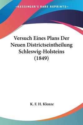 预售 按需印刷 Versuch Eines Plans Der Neuen Districtseintheilung Schleswig-Holsteins (1849)德语ger