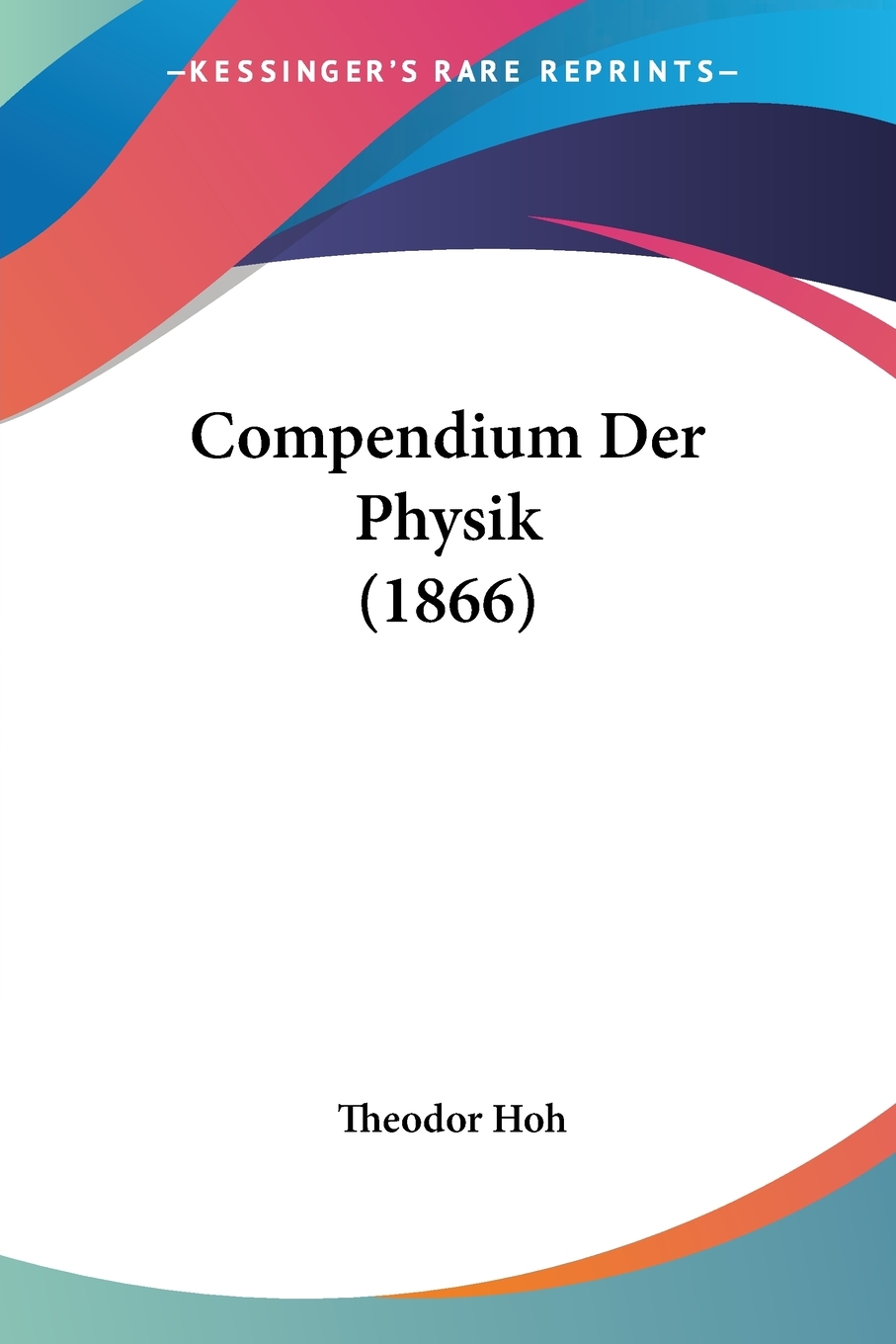 预售 按需印刷Compendium Der Physik (1866)德语ger 书籍/杂志/报纸 原版其它 原图主图