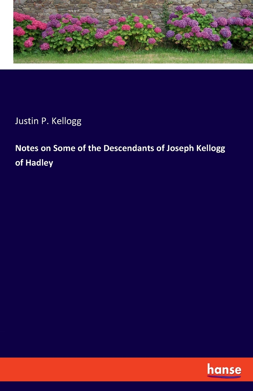 预售按需印刷Notes on Some of the Descendants of Joseph Kellogg of Hadley德语ger