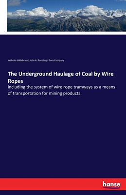 预售 按需印刷 The Underground Haulage of Coal by Wire Ropes