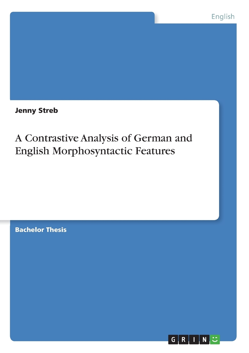 【预售按需印刷】A Contrastive Analysis of German and English Morphosyntactic Features