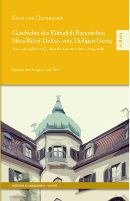 预售 按需印刷 Geschichte Des Koniglich Bayerischen Haus-Ritter-Ordens Vom Heiligen Georg德语ger