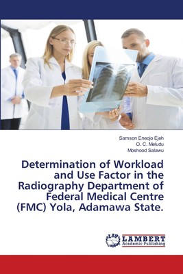 【预售 按需印刷】Determination of Workload and Use Factor in the Radiography Department of Federal Medical Centre (FM