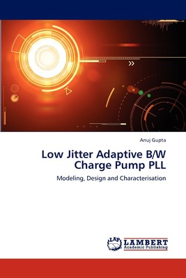 【预售 按需印刷】Low Jitter Adaptive B/W Charge Pump PLL