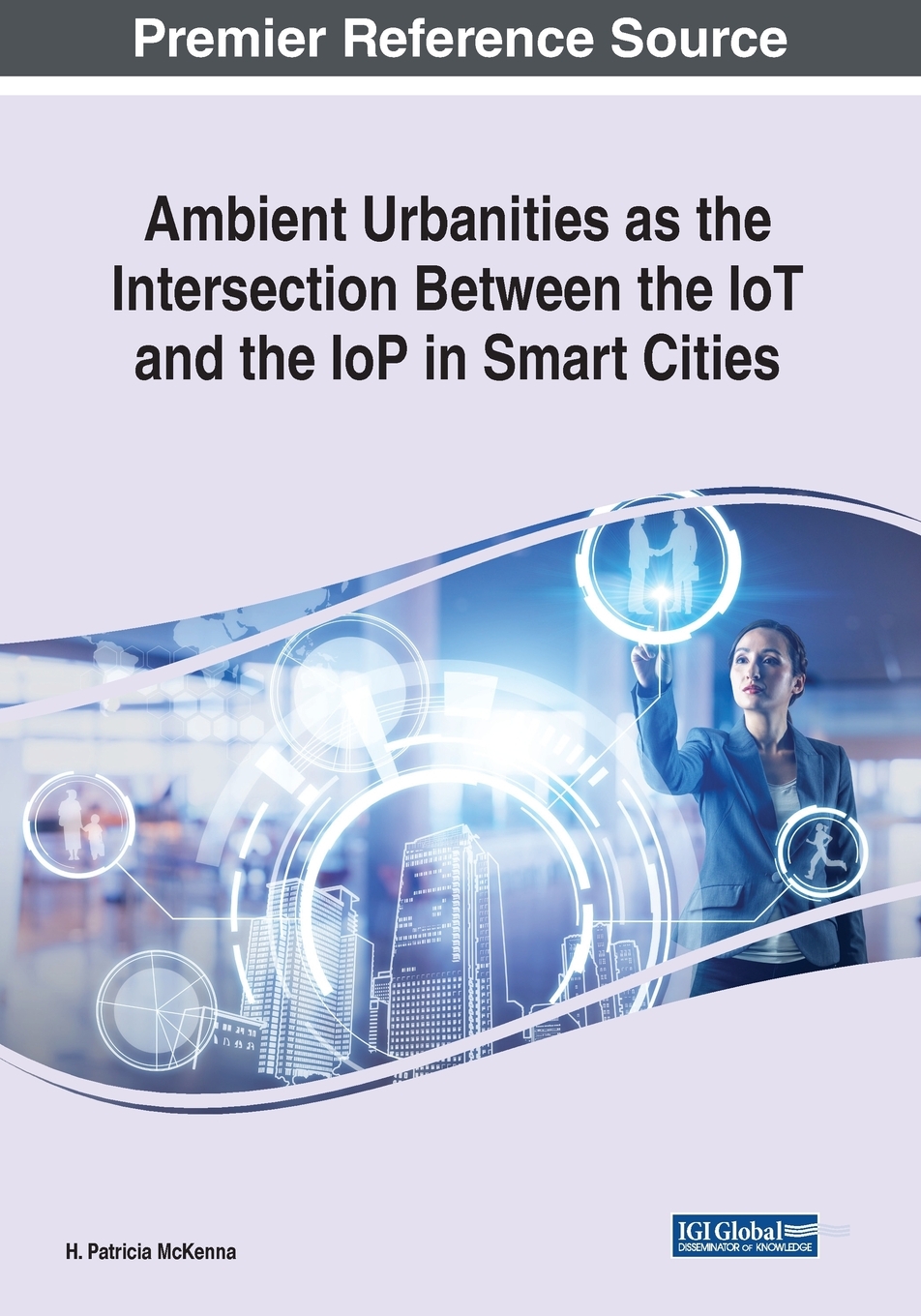 【预售按需印刷】Ambient Urbanities as the Intersection Between the IoT and the IoP in Smart Cities