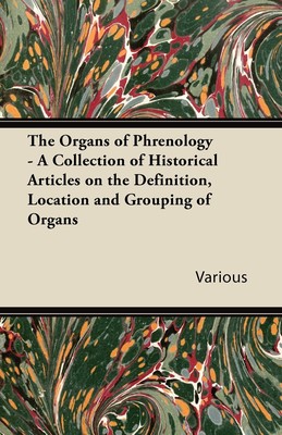 【预售 按需印刷】The Organs of Phrenology - A Collection of Historical Articles on the Definition  Location and Group