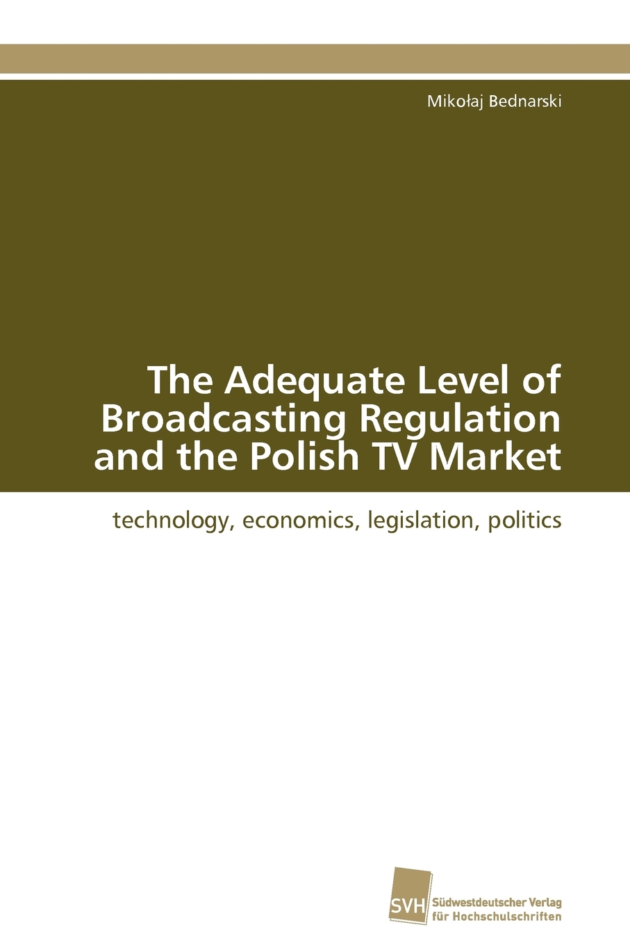 预售按需印刷The Adequate Level of Broadcasting Regulation and the Polish TV Market德语ger