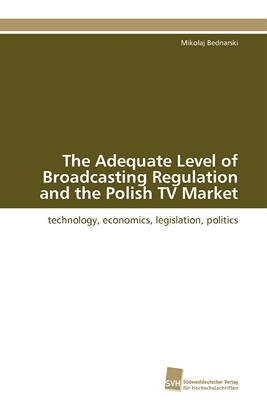 预售 按需印刷The Adequate Level of Broadcasting Regulation and the Polish TV Market德语ger