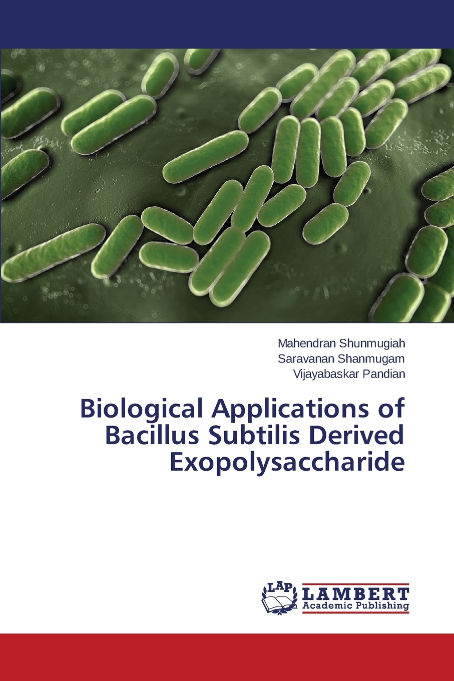 预售按需印刷 Biological Applications of Bacillus Subtilis Derived Exopolysaccharide