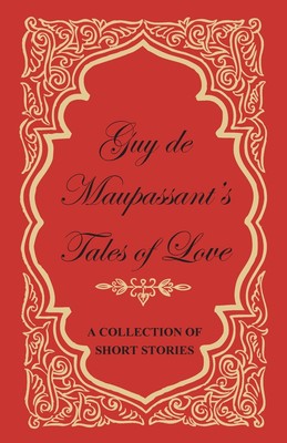 【预售 按需印刷】Guy de Maupassant s Tales of Love - A Collection of Short Stories