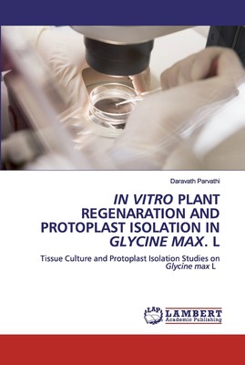 【预售按需印刷】IN VITRO PLANT REGENARATION AND PROTOPLAST ISOLATION IN GLYCINE MAX. L