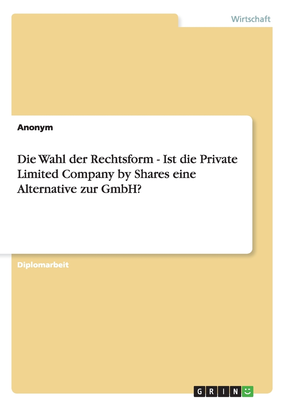 预售按需印刷 Die Wahl der Rechtsform- Ist die Private Limited Company by Shares eine Alternative zur GmbH?德语ger