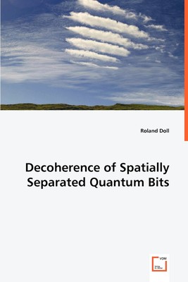 【预售 按需印刷】Decoherence of Spatially Separated Quantum Bits