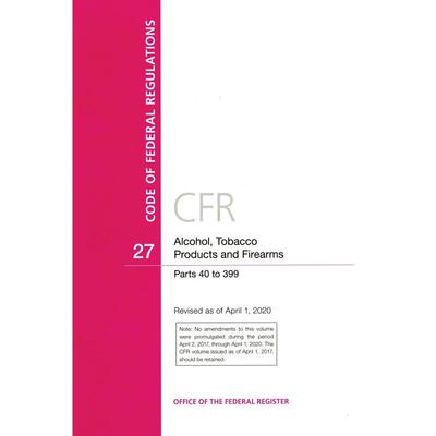 预售 Code of Federal Regulations  Title 27 Alcohol Tobacco Products and Firearms 40-399  Revised as of Ap