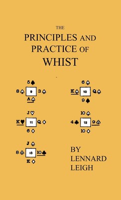 【预售 按需印刷】The Principles And Practice Of Whist - With Examples  Illustrative Deals  Critical Endings  Mathemat