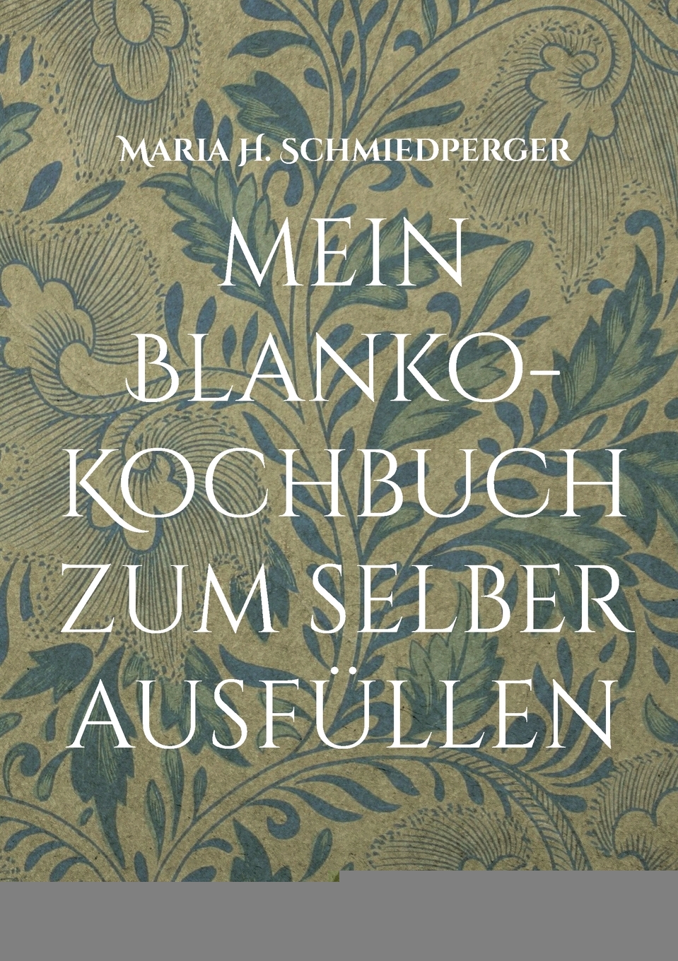 预售按需印刷mein Blanko-Kochbuch zum selber ausfüllen德语ger